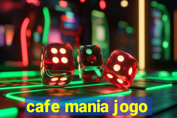 cafe mania jogo